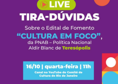 LIVE Tira-dúvidas sobre o Edital de Fomento “Cultura em Foco” – Teresópolis / PNAB